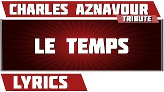 Le temps - Charles Aznavour - paroles
