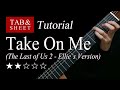 Take On Me (The Last of Us 2) - Fingerstyle Lesson + TAB