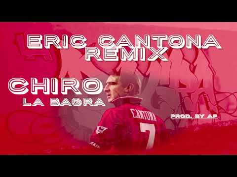 Chiro La BAGRA - Eric Cantona (Remix) Prod. AP