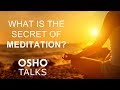 OSHO: What Is the Secret of Meditation (Preview)