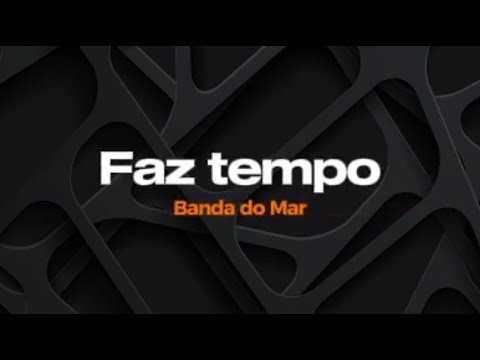 Faz Tempo - Banda do Mar
