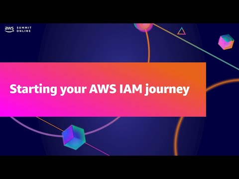 AWS Summit ANZ 2021 - Starting your AWS IAM journey