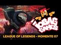 IOBAGG - League of Legends Momente 07 