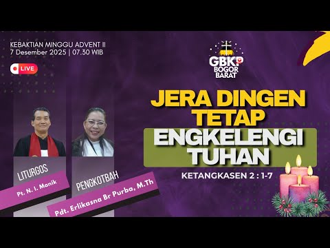 Kebaktian Minggu 7 Desember 2025 (Advent II) #gbkp #gbkpbogorbarat