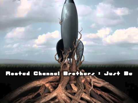 Rooted Channel Brothers - Just Be