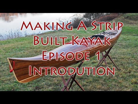 Making a Strip Built Kayak - Introduction - E1