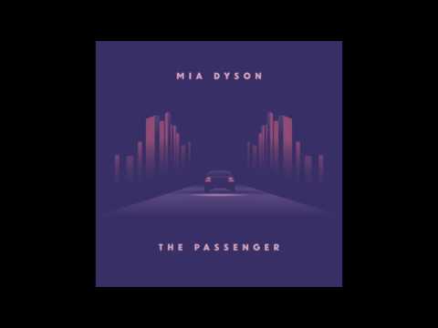 Mia Dyson- The Passenger [Official Audio]