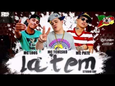 MC Tchesko , MC Loos e MC Pate   Lá tem  STUDIO EDF  Funk Do SuL
