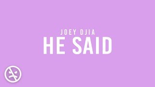 JOEY DJIA - He Said [Raw Version] (Lyric Video)