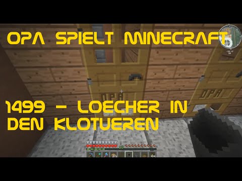 Opa spielt Minecraft 1499 - Löcher in den Klotüren