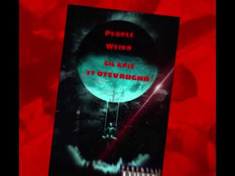“People Weird” lil Kris ft OTEVAUGHN