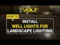 How to Install Well Lights for Landscape Lighting