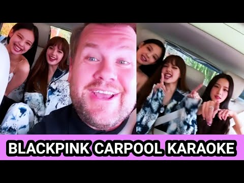 OMG Blackpink Carpool Karaoke with James Cordon Time release..#blackpink