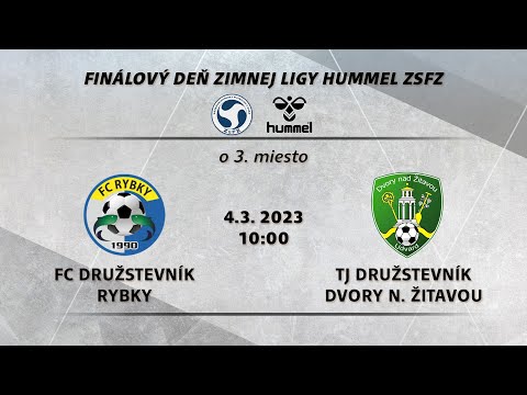 Finále Zimnej ligy HUMMEL ZsFZ: FC Družstevník Rybky - TJ Družstevník Dvory n. Žitavou (o 3.miesto)