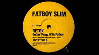 Fatboy Slim  - Retox getting&#39; Freqy with Fatboy