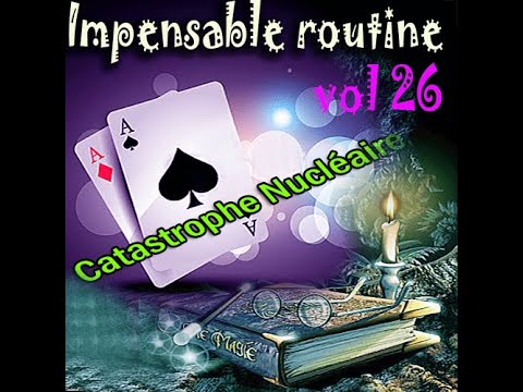 Voir la vidéo Impensable Routine N° 26 - Catastrophe Nucléaire ( Téléchargement )