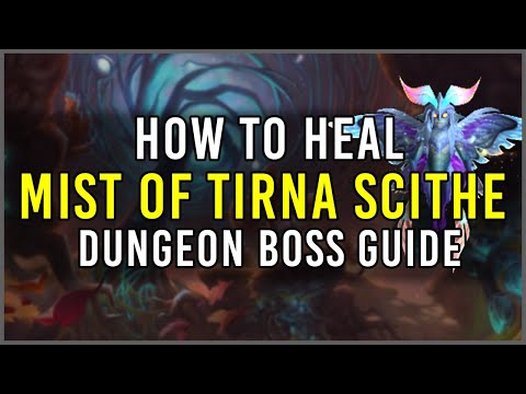 How to Heal: Mist of Tirna Scithe [Boss Guide]