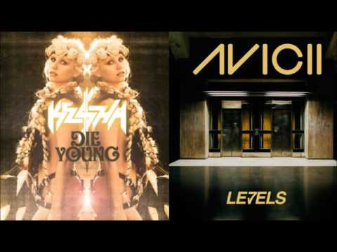 Die young X Levels | Kesha & Avicii(Mashup)