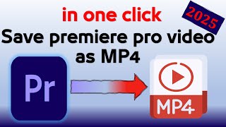how to save adobe premiere pro video as mp4