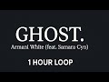 Armani White - GHOST. (feat. Samara Cyn) [1 Hour Loop] | re$ist’s wave