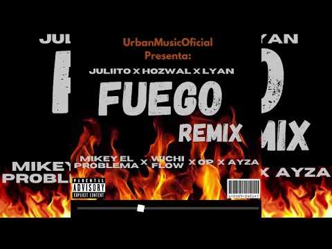 Fuego (Remix) - Juliito, Hozwal, Lyan, Mikey, Wichi, Op y Ayza [Pod. by UrbanMusicOficial]