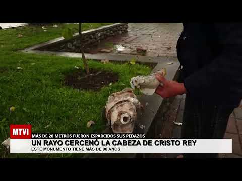 Un rayo arrancó la cabeza del monumento a Cristo Rey de Cullca