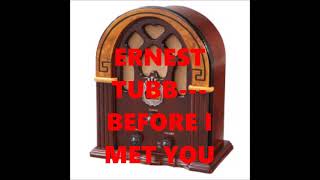 ERNEST TUBB   BEFORE I MET YOU