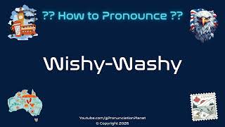Download lagu 🌊🤷‍♂️ How to Pronounce Wishy-Washy? (CORRECTLY) | Pronunciation Planet mp3