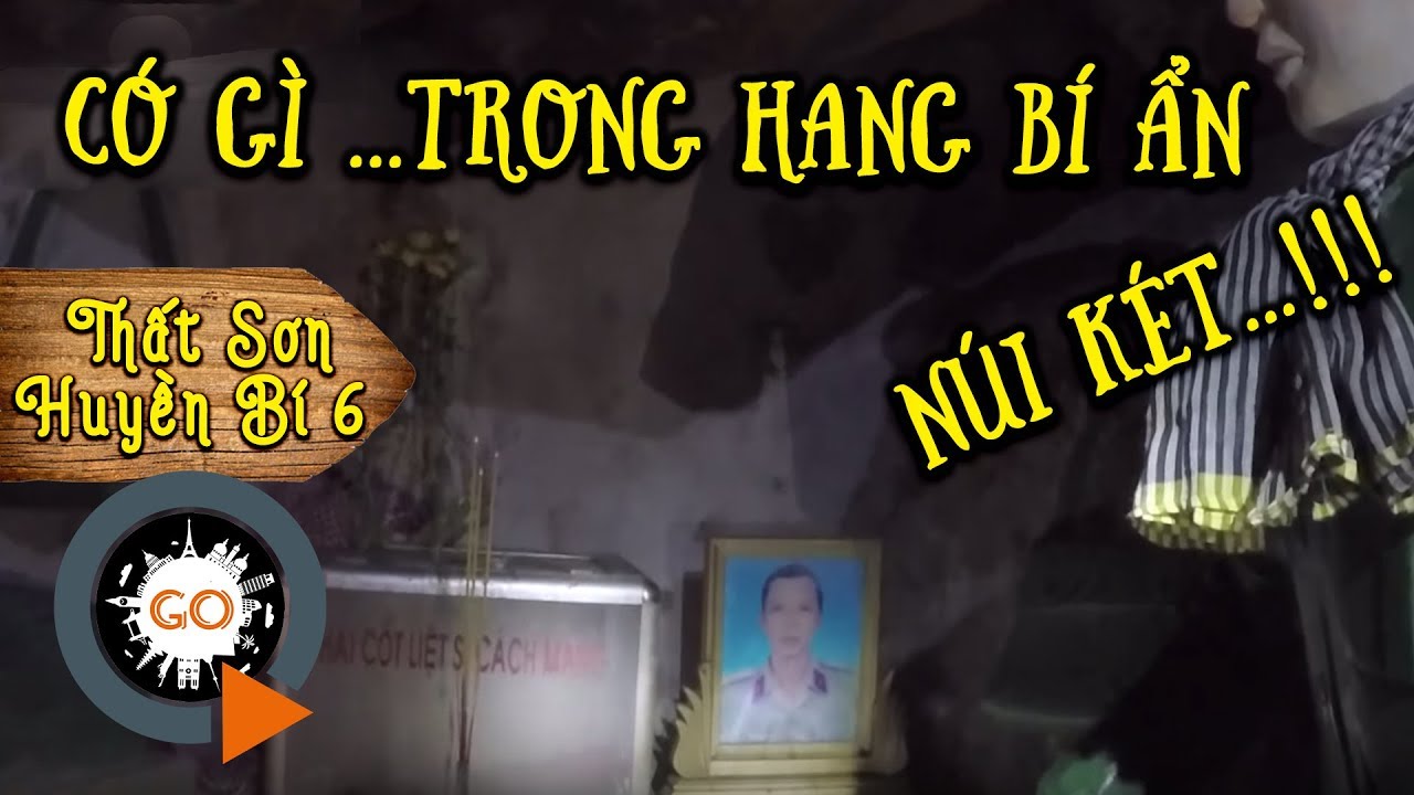 Phát hiện chiến sĩ hy sinh trong hang bí ẩn Núi Két |THẤT SƠN HUYỀN BÍ 6 | Soldiers die in this cave