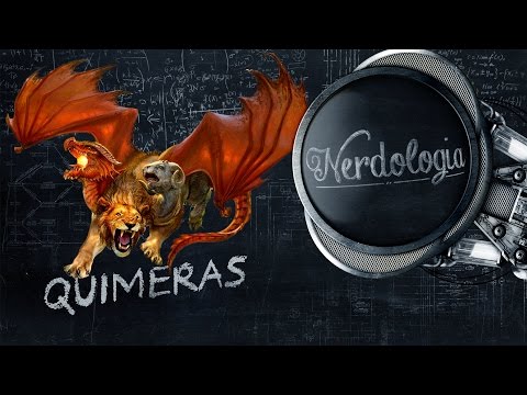 Chimeras | Nerdology