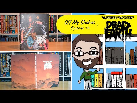 Off My Shelves - Episode 16: Wonder Woman: Dead Earth by Darren Warren Johnson