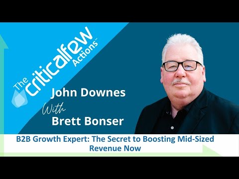 CFA028 E Brett Bonser: (B2B Growth Expert): The Secret to Boosting Mid-Sized Revenue Now