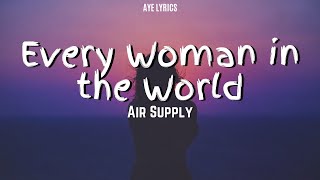 Air Supply - Every Woman in the World (Lyrics)
