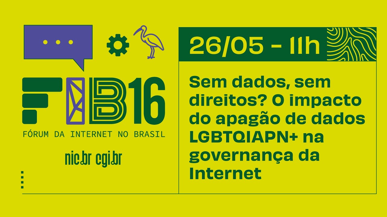 [FIB16] Sem dados, sem direitos? O impacto do apagão de dados LGBTQIAPN+ na governança da Internet
