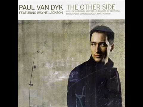 Paul Van Dyk feat Wayne Jackson : The Other Side (Deep Dish Remix)