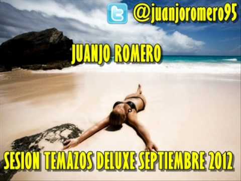 10- Juanjo Romero Presenta Sesion Temazos Deluxe Septiembre 2012