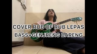 Download lagu RUB OF RUB - LEPAS (COVER) mp3 Download lagu RUB OF RUB - LEPAS (COVER) mp3