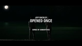 Jeff Buckley - Opened Once (Lyrics in description)