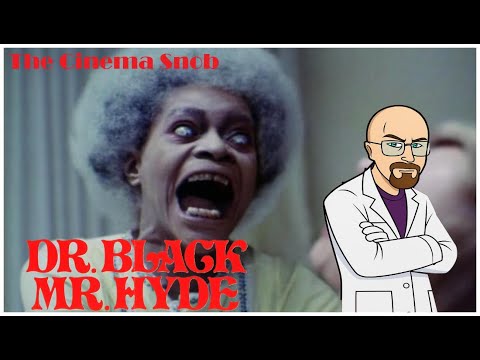 Dr. Black and Mr. Hyde - The Cinema Snob