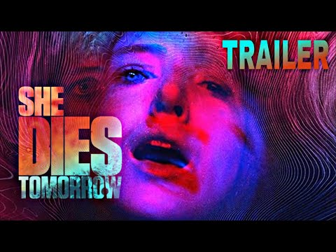 She Dies Tomorrow | Official Trailer | HD | 2020 | Horror-Comedy