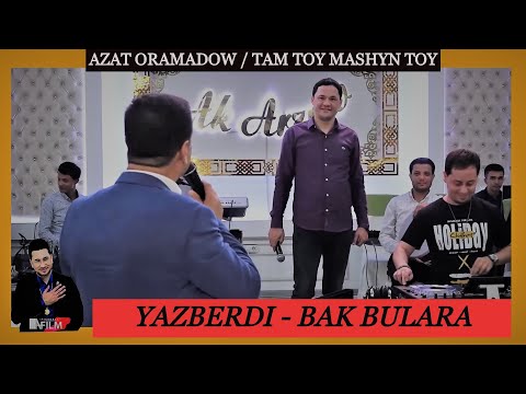Yazberdi Mahmydow - Bak Bulara  (Azat Oramadow Tam Toýy Maşyn Toýy) TürkmenToýy