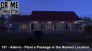 Crime Simulator / 101 - Allen's - Plant a Package in the Marked Location/ Game Walkthrough / Part 13