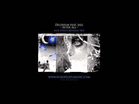 Delerium feat. Jael - After All (Jack Stoltz Metallic Mix)