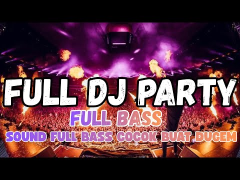 DJ DUGEM PARTY FULL BASS || DJ PALING COCOK BUAT GELENG 🎉