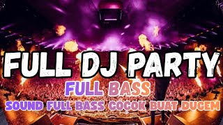 Download lagu DJ DUGEM PARTY FULL BASS || DJ PALING COCOK BUAT GELENG 🎉 mp3