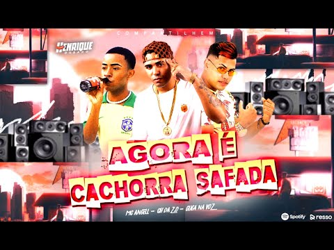 MC CH DA Z.O, MC ANGEL E GUGA NA VOZ - AGORA É CACHORRA SAFADA - BREGA FUNK 2023