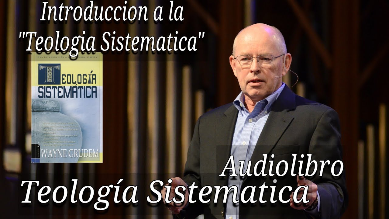 Teologia Sistematica - Wayne Grudem CAPITULO 1 AUDIOLIBRO