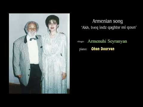 Armenuhi Seyranyan and Ohan Douryan - Akh, tveq indz qaghtsr mi qoun (Armenian song)