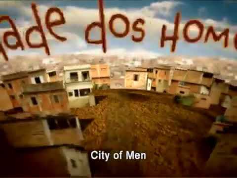 cidade dos homens "ta sobrando mês".