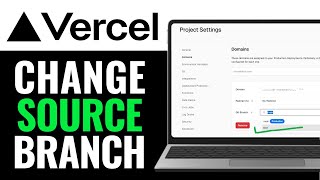 How to Change Source Branch in Vercel 2025 (Step-by-Step)
